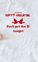 Happy Valentines: You'll get the 'D' tonight B084DFZ56B Book Cover