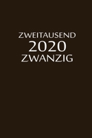 zweitausend zwanzig 2020: 2020 Kalenderbuch A5 A5 Braun 167891441X Book Cover