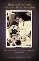 Historical Portraits of Women Home Scientists: The University of New Zealand, 1911-1947 1604977795 Book Cover