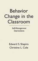 Behavior Change in the Classroom: Self-Management Interventions 0898623669 Book Cover
