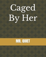 Caged By Her B0G6KJS1CZ Book Cover