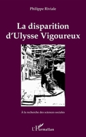 La disparition d'Ulysse Vigoureux (a la Recherche Des Sciences Sociales) (French Edition) 2140323653 Book Cover
