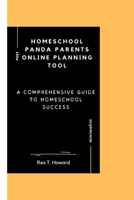 Homeschool Panda Parents Online Planning Tool: A comprehensive guide to Homeschool success B0CVJJWQBG Book Cover