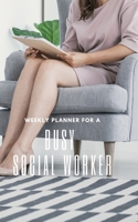 Weekly Planner for A Busy Social Worker: Handy 5 x 8 weekly planner for 2020. Notebook with to do list and space to add priorities. Idea Gift for family and friends. 1692472097 Book Cover