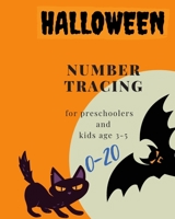 Halloween , 0-20 Number tracing for Preschoolers and kids Ages 3-5: Book for kindergarten.100 pages , size 8X10 inches . Tracing game and coloring ... in Halloween theme work book. cats and bats 169800589X Book Cover