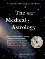 The New Medical Astrology: The great textbook for Astrology and Astro-Medicine. 3. International Edition Extended Version 3819254919 Book Cover