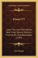 Essays V3: Upon The Law Of Evidence, New Trials, Special Verdicts, Trials At Bar And Repleaders 1164637460 Book Cover