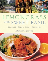 Lemongrass And Sweet Basil: Traditional Thai Cuisine 1566566002 Book Cover