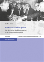 Wirtschaftswunder Global: Die Geschichte Der Uberseemarkte in Der Fruhen Bundesrepublik 3515123776 Book Cover