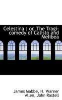 Celestina: Or, the Tragi-Comedy of Calisto and Melibea 9354443818 Book Cover