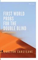 FIRST WORLD PROBS for the DOUBLE BLIND 138987611X Book Cover