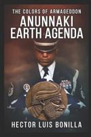 The Colors of Armageddon: Anunnaki Earth Agenda 1795381353 Book Cover