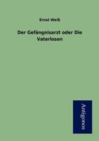 Der Gefängnisarzt, oder Die Vaterlosen 8027314666 Book Cover
