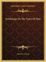 Symbology On The Types Of Man 1425324029 Book Cover