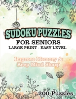 Sudoku Puzzles for Seniors Large Print Easy Level: Improve memory & Keep Mind Sharp 200 Puzzles 1686333390 Book Cover