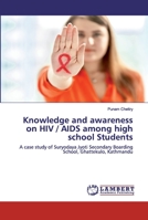 Knowledge and awareness on HIV / AIDS among high school Students 6202528478 Book Cover