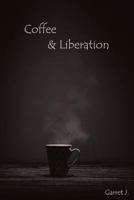 Coffee & Liberation 1723044997 Book Cover