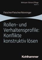 Rollen- Und Verhaltensprofile: Konflikte Konstruktiv Losen: Konflikte Konstruktiv Losen: Band 4 (Wirksam Fuhren U Pflege, 4) 3170357778 Book Cover