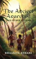 The Ancient Anarchist and Other Stories B0BQC5L6HF Book Cover