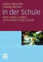 In Der Schule: Vom Leben, Leiden Und Lernen in Der Schule 3810037400 Book Cover