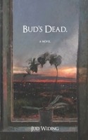 Bud's Dead. B0FRZ47D86 Book Cover