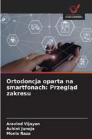 Ortodoncja oparta na smartfonach: Przeglad zakresu (Polish Edition) 620845915X Book Cover