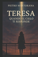 Teresa Quando il cielo Ti risponde B0F8BMHL7T Book Cover
