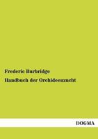 Handbuch Der Orchideenzucht 3955075028 Book Cover