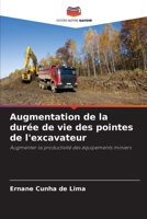 Augmentation de la durée de vie des pointes de l'excavateur (French Edition) 6208597552 Book Cover