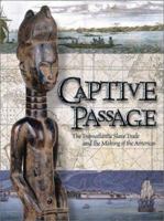 Captive Passage: The Transatlantic Slave Trade and the Making of the Americas 1588340171 Book Cover
