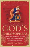 God's Philosophers: How the Medieval World Laid the Foundations of Modern Science 1596981555 Book Cover