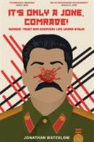 It's Only a Joke, Comrade! : Humour, Trust and Everyday Life under Stalin 1999343409 Book Cover