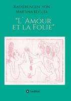 Radierungen von Martina Kügler - L`Amour et la Folie 3347156854 Book Cover
