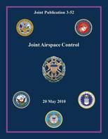 Joint Airspace Control (Joint Publication 3-52) 148003861X Book Cover