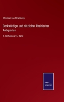 Denkwürdiger und nützlicher Rheinischer Antiquarius: II. Abtheilung 16. Band 3375014740 Book Cover