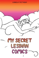 My Secret Lesbian Comics: The queer urge to write a comic diary... B0C2SFPP5Z Book Cover