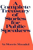 Complete Treasury of Stories for Public Speakers 0824601602 Book Cover