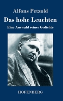 Das hohe Leuchten: Eine Auswahl seiner Gedichte 3743733862 Book Cover