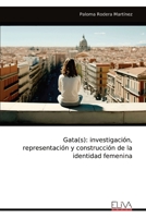 Gata(s): investigación, representación y construcción de la identidad femenina (Spanish Edition) 9999327605 Book Cover