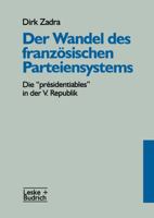 Der Wandel Des Franzosischen Parteiensystems: Die Presidentiables in Der V. Republik 3810018236 Book Cover
