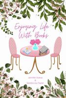Enjoying Life With Books B0DZWVBV4L Book Cover