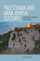 Palestinian and Arab-Jewish Cultures: Language, Literature, and Identity 1399503219 Book Cover