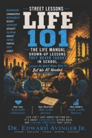 STREET LESSONS LIFE 101 - THE MANUAL: Grown-up Lessons They Never Taught In School B0H8P89GNP Book Cover