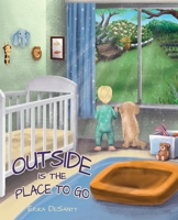 Outside Is the Place to Go 166295476X Book Cover