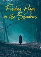 Finding Hope in the Shadows B0F5JLYPG8 Book Cover