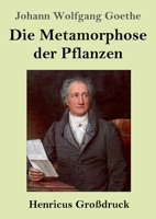 Die Metamorphose der Pflanzen (Großdruck) (German Edition) 384785707X Book Cover