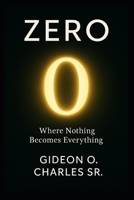 Zero: Where Nothing Becomes Everything B0FDKSKJHW Book Cover
