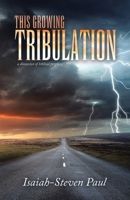 This Growing Tribulation: a discussion of biblical prophecy B0CQKDHV39 Book Cover