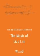 The Music of Liza Lim 0987514547 Book Cover