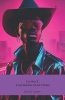 Lil Nas X : L'ascension d'une étoile: De la campagne au succès mondial, une biographie unique (French Edition) B0DSVH4JQM Book Cover